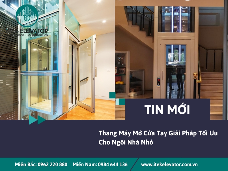 Thang Máy Mở Cửa Tay - Giải Pháp Tối Ưu Cho Ngôi Nhà Nhỏ