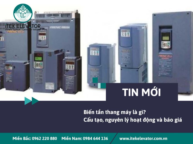 Biến tần thang máy là gì? Cấu tạo, nguyên lý hoạt động và báo giá