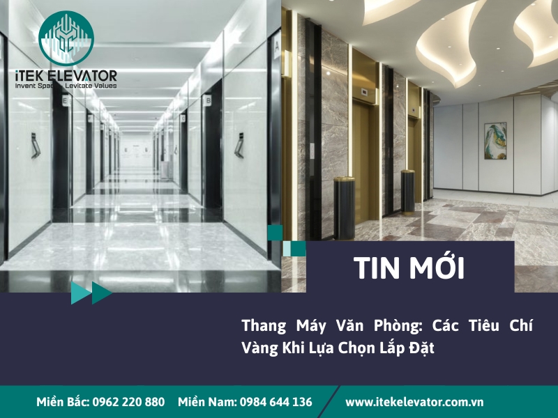 Thang Máy Văn Phòng: Các Tiêu Chí Vàng Khi Lựa Chọn Lắp Đặt