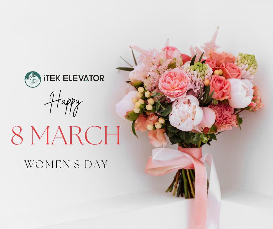Thang Máy iTEK Chúc Mừng Ngày Quốc Tế Phụ Nữ 8/3 💐✨